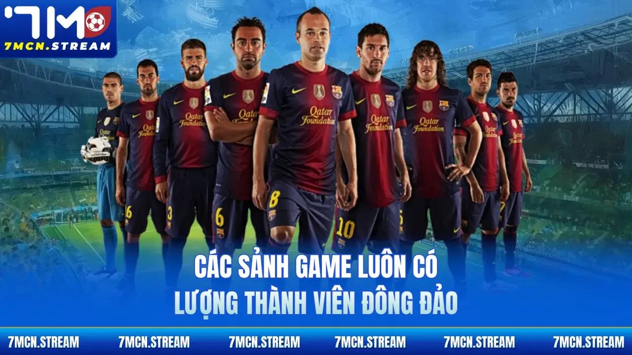 Các sảnh game luôn có lượng thành viên đông đảo
