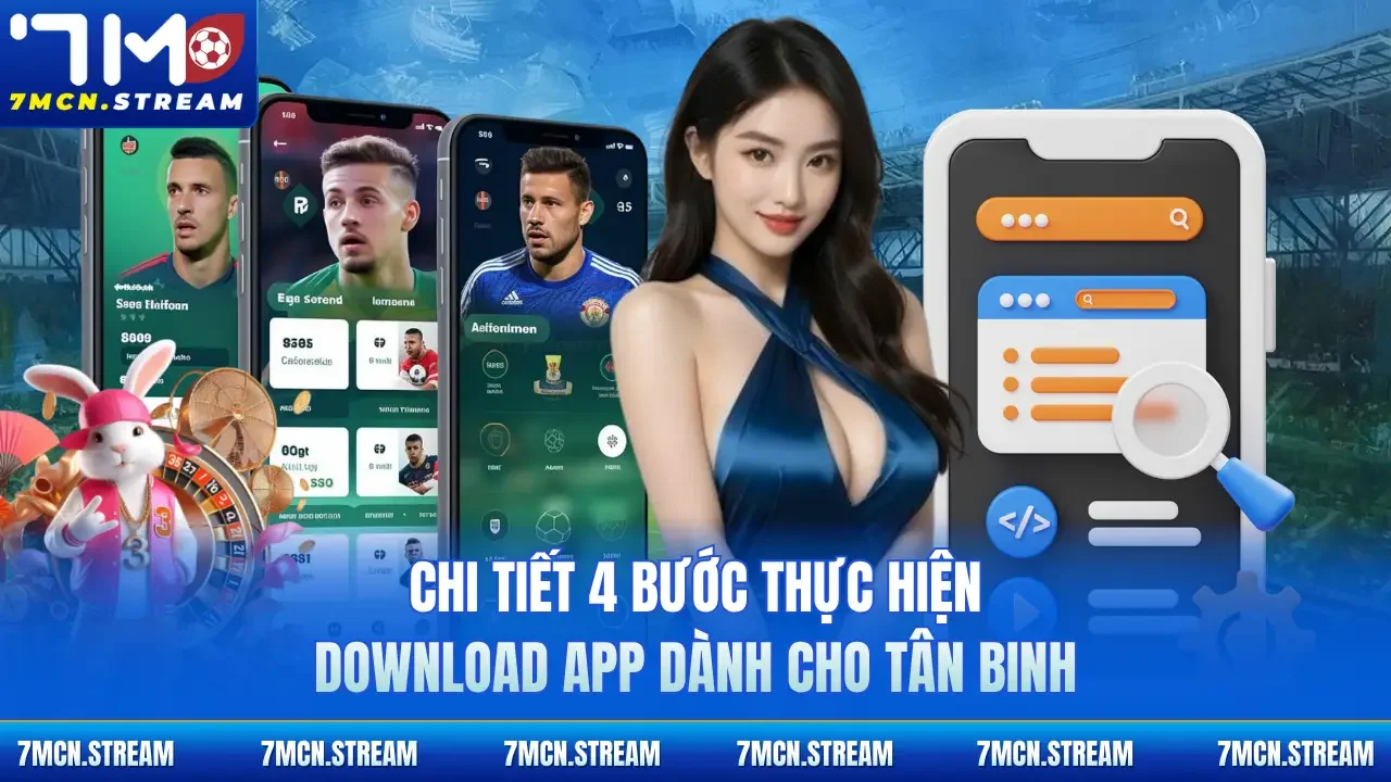 Chi tiết 4 bước thực hiện download app dành cho tân binh