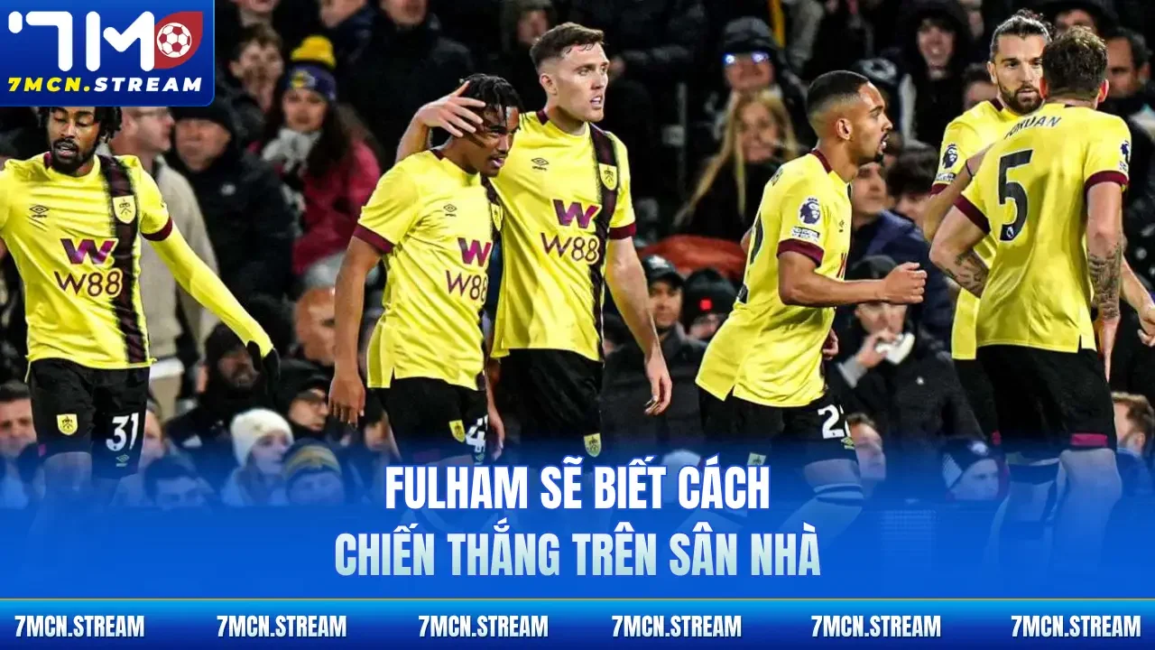 Fulham sẽ biết cách chiến thắng trên sân nhà