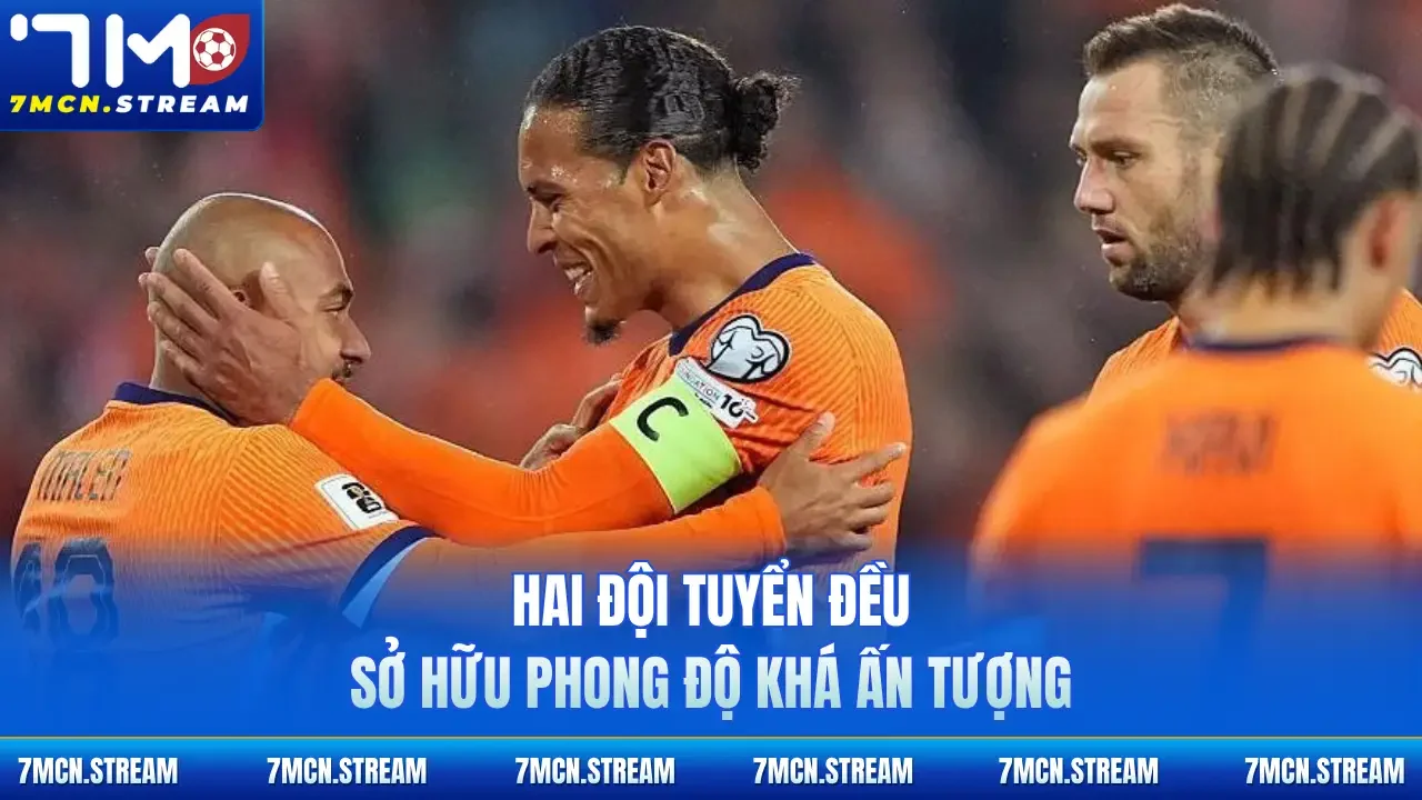 Hai đội tuyển đều sở hữu phong độ khá ấn tượng