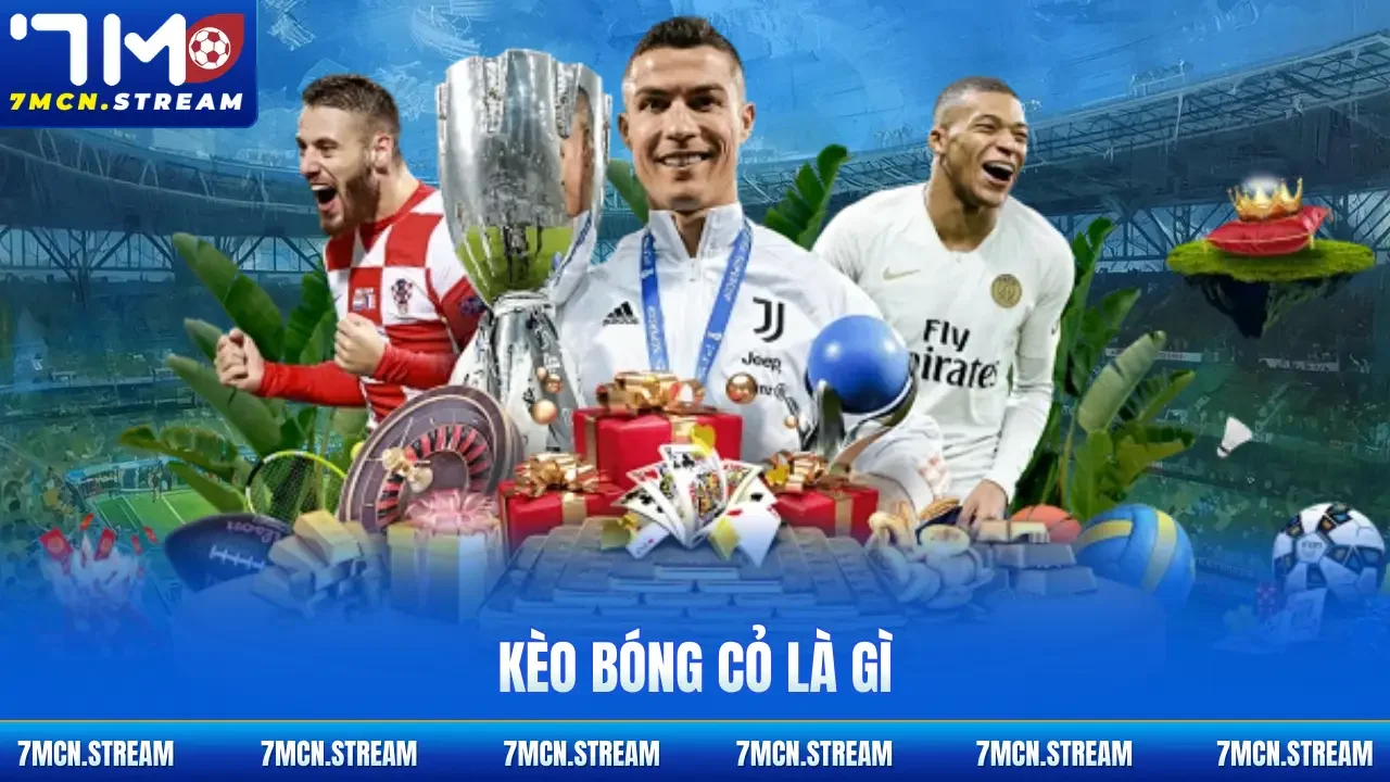 kèo bóng cỏ là gì