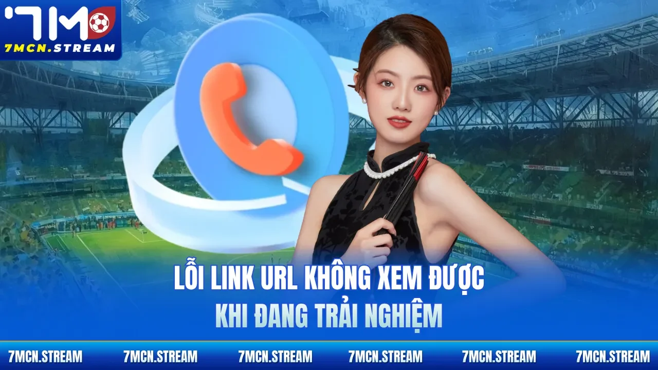 Lỗi link URL không xem được khi đang trải nghiệm