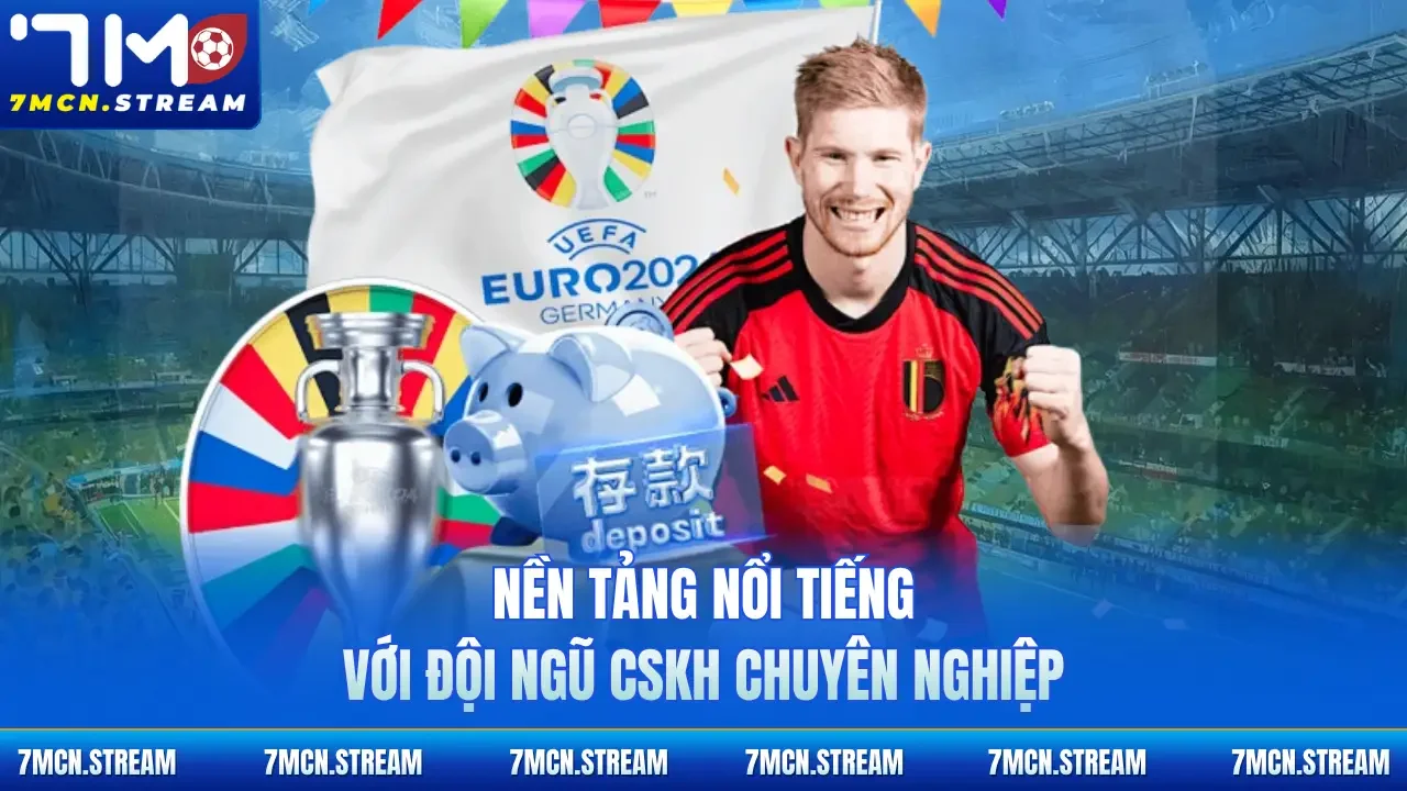 Nền tảng nổi tiếng với đội ngũ CSKH chuyên nghiệp