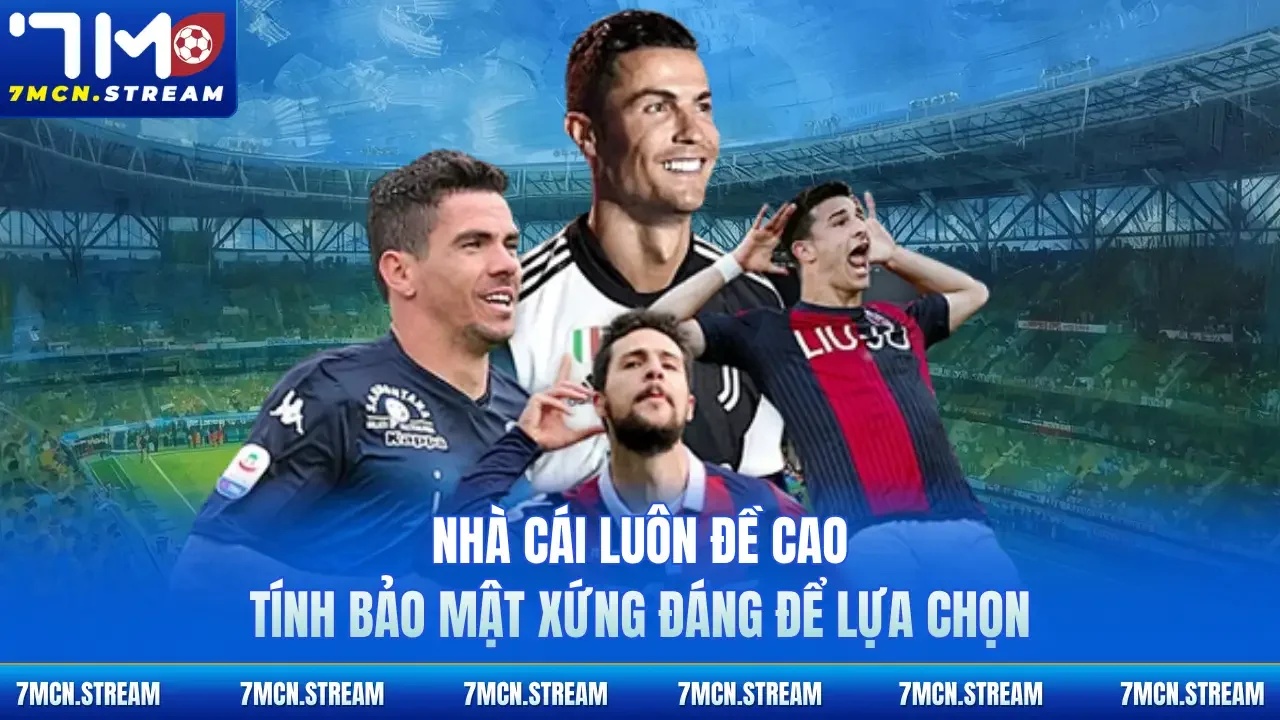 Nhà cái luôn đề cao tính bảo mật xứng đáng để lựa chọn