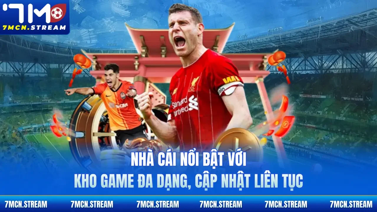 Nhà cái nổi bật với kho game đa dạng, cập nhật liên tục 