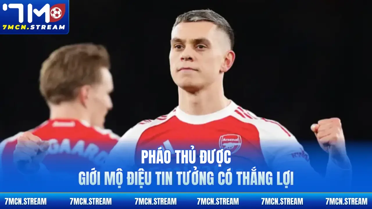 Pháo Thủ được giới mộ điệu tin tưởng có thắng lợi