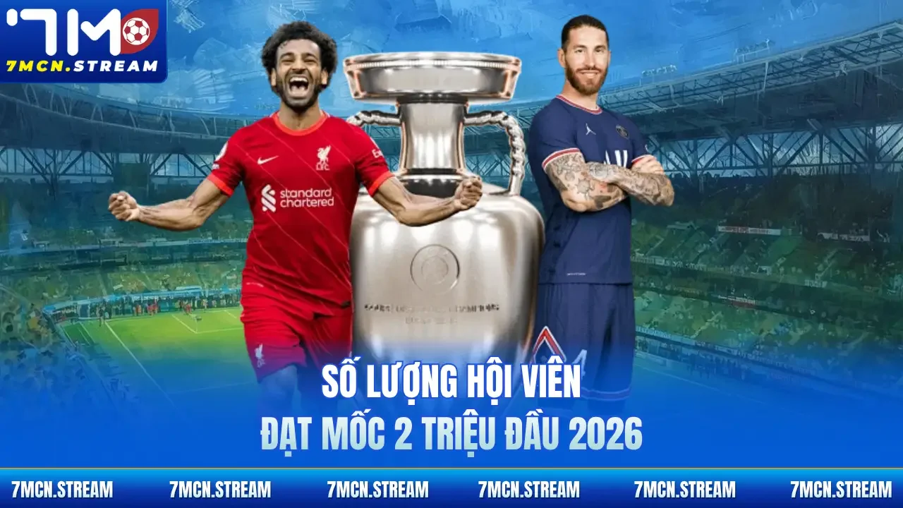 Số lượng hội viên đạt mốc 2 triệu đầu 2026