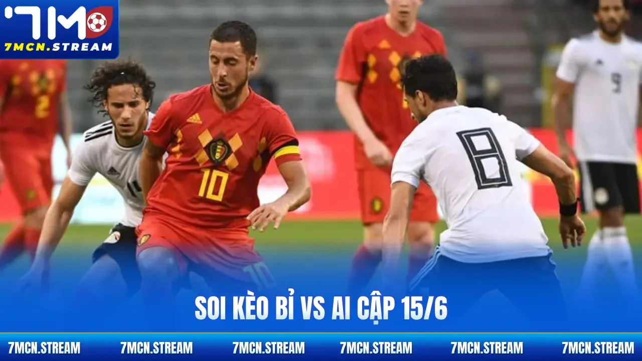 soi kèo Bỉ vs Ai Cập 15/6
