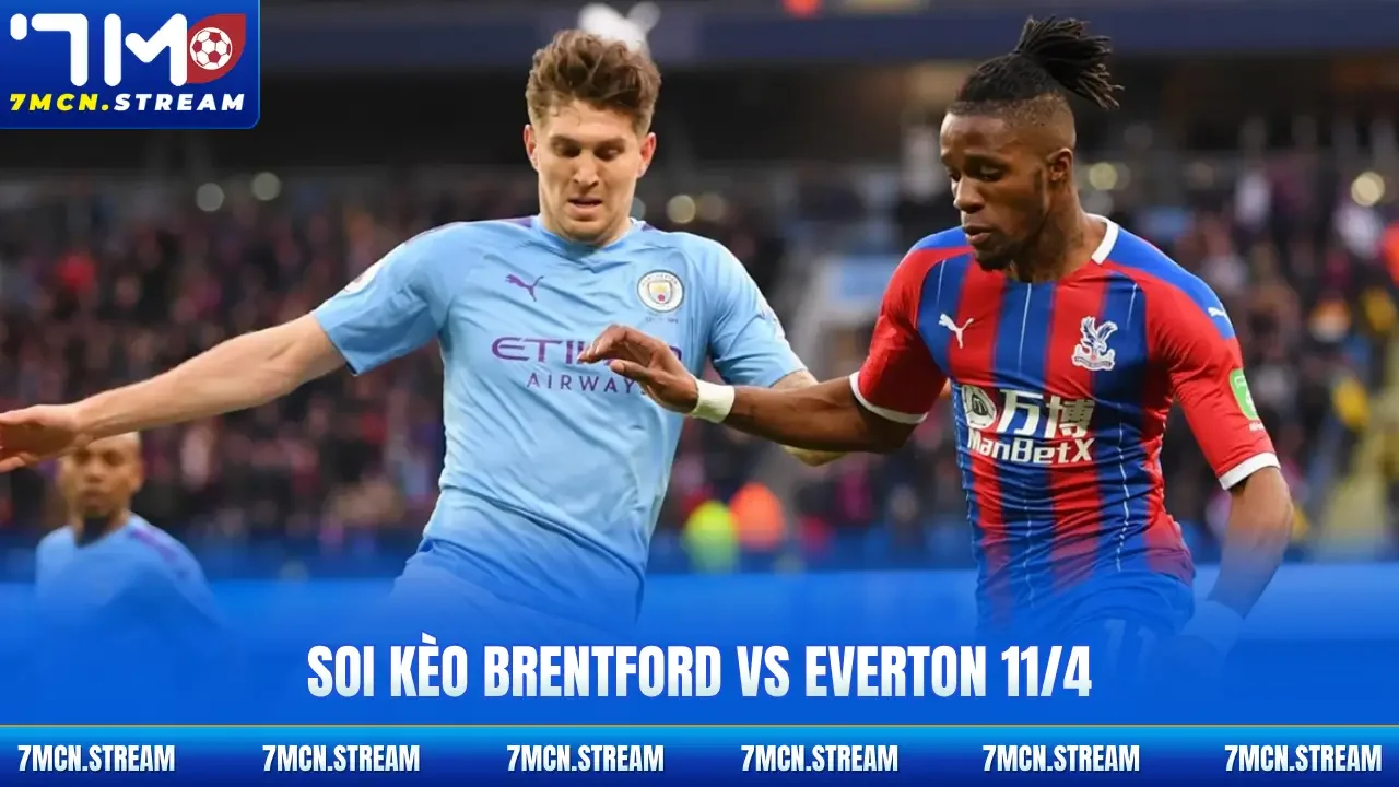 Soi kèo Brentford Vs Everton 11/4