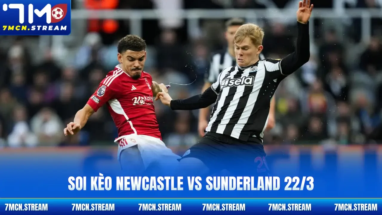 Soi kèo Newcastle Vs Sunderland 22/3