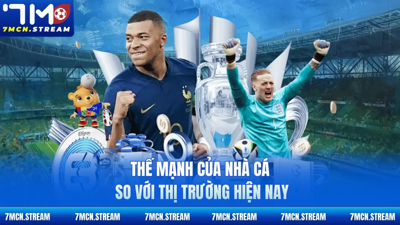 Thế mạnh của nhà cái so với thị trường hiện nay