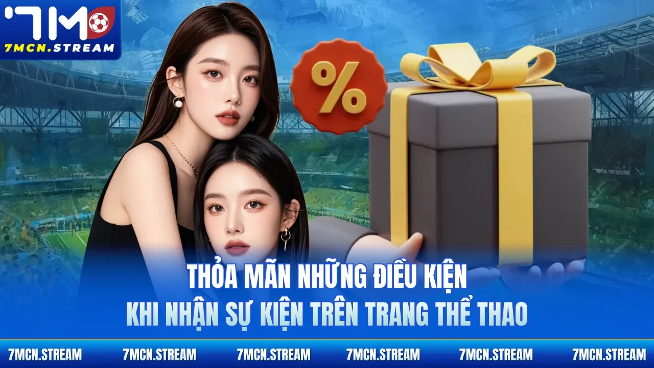 Thỏa mãn những điều kiện khi nhận sự kiện trên trang thể thao