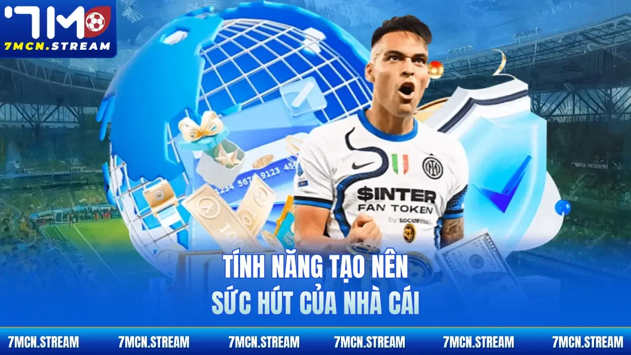 Tính năng tạo nên sức hút của nhà cái