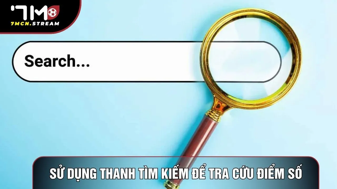 Sử dụng thanh tìm kiếm để tra cứu điểm số