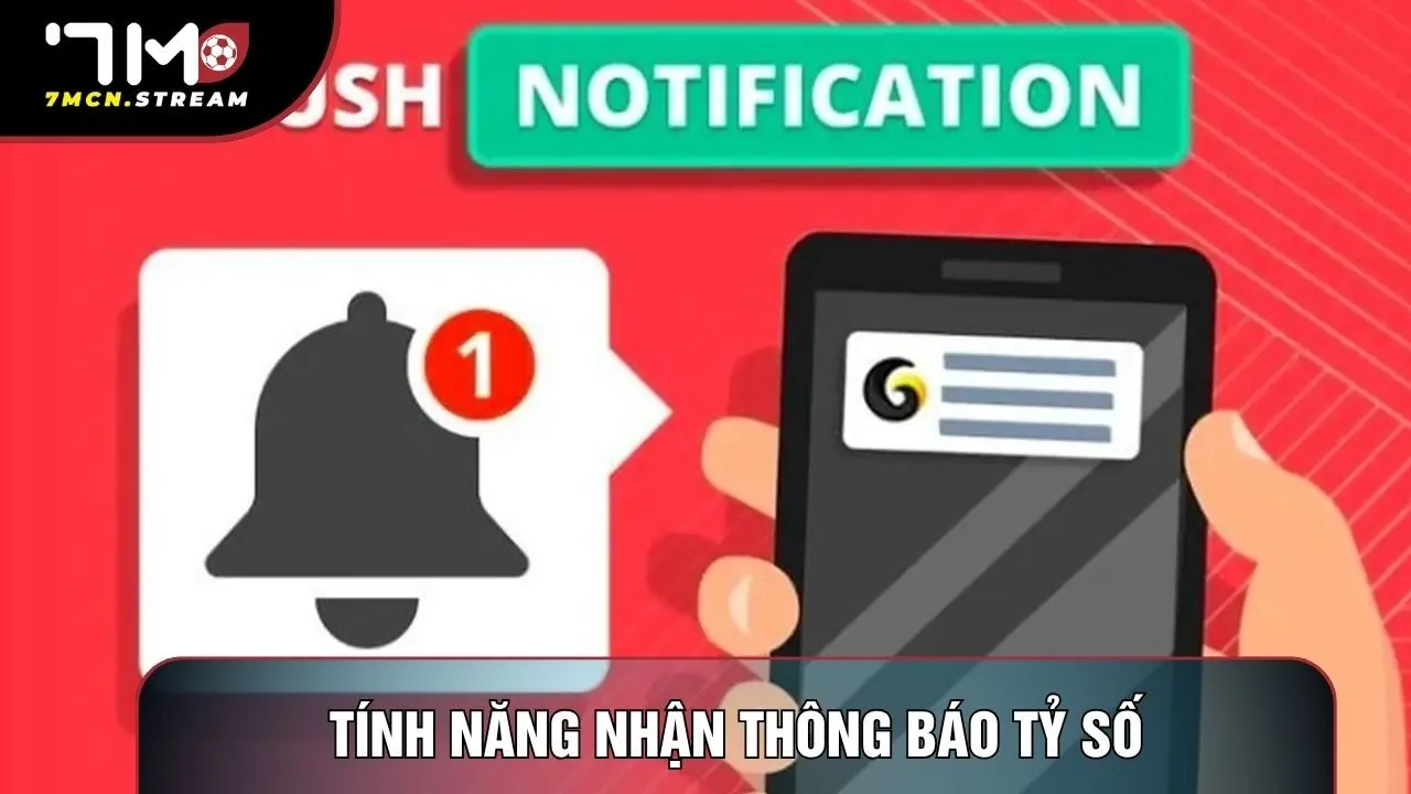 Tính năng nhận thông báo tỷ số